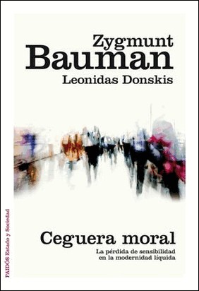 CEGUERA MORAL de Zygmunt Bauman