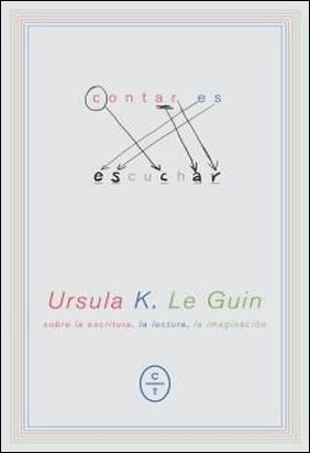 CONTAR ES ESCUCHAR de Ursula K. Le Guin