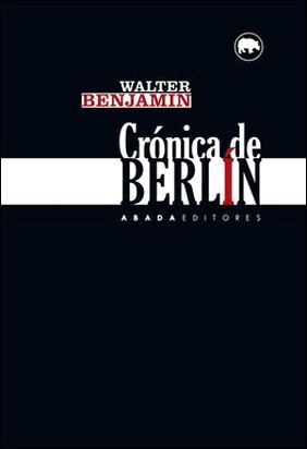 CRÓNICA DE BERLÍN de Walter Benjamin
