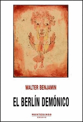 EL BERLIN DEMONICO de Walter Benjamin