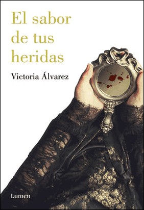 EL SABOR DE TUS HERIDAS de Victoria Álvarez