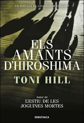 ELS AMANTS D'HIROSHIMA (INSPECTOR SALGADO 3) de Toni Hill