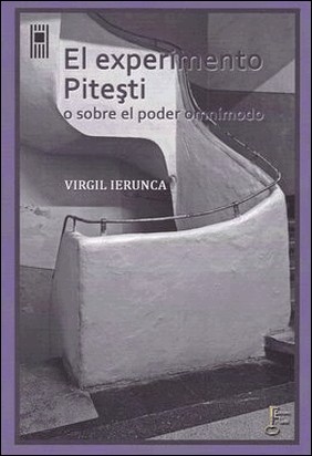EXPERIMENTO PITESTI, EL de Virgil Ierunca