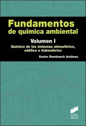 FUNDAMENTOS DE QUIMICA AMBIENTAL I de Xavier Domenech