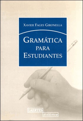 GRAMÁTICA PARA ESTUDIANTES de Xavier Fages Gironella