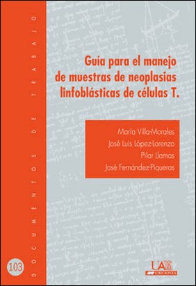 GUÍA PARA EL MANEJO DE MUESTRAS DE NEOPLASIAS LINFOBLÁSTICAS DE CÉLULAS T. de Varios Autores