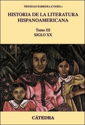 HISTORIA DE LA LITERATURA HISPANOAMERICANA, III de Trinidad Barrera