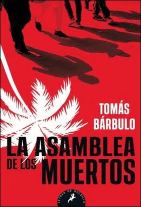 LA ASAMBLEA DE LOS MUERTOS de Tomás Bárbulo