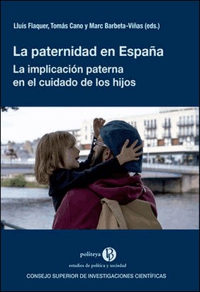 LA PATERNIDAD EN ESPAÑA : LA IMPLICACIÓN PATERNA EN EL CUIDADO DE LOS HIJOS de Vv Aa