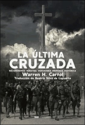 LA ÚLTIMA CRUZADA de Warren H. Carrol