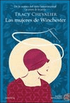 LAS MUJERES DE WINCHESTER de Tracy Chevalier