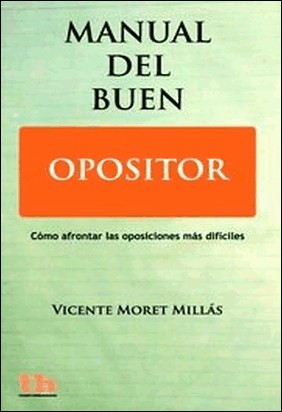 MANUAL DEL BUEN OPOSITOR de Vicente Moret Millas