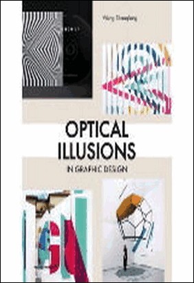 OPTICAL ILLUSTIONS IN GRAPHIC DESIGN de Wang Shaoqiang