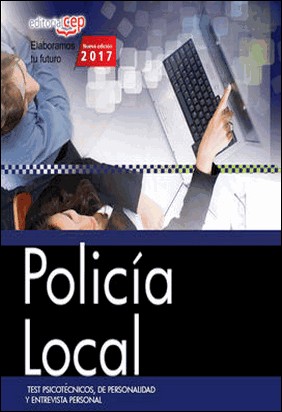 POLICÍA LOCAL. TEST PSICOTÉCNICOS, DE PERSONALIDAD Y ENTREVISTA PERSONAL de Vv Aa