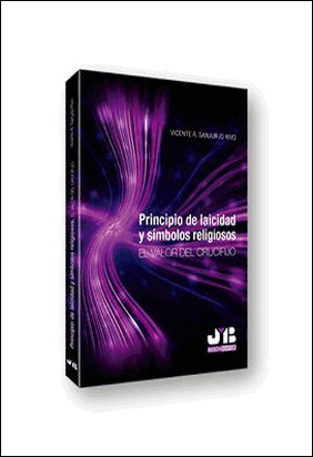 PRINCIPIO DE LAICIDAD Y SÍMBOLOS RELIGIOSOS de Vicente A. Sanjurjo Rivo