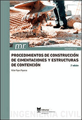 PROCEDIMIENTOS DE CONSTRUCCIÓN DE CIMENTACIONES Y ESTRUCTURAS DE CONTENCIÓN de Víctor Yepes Piqueras