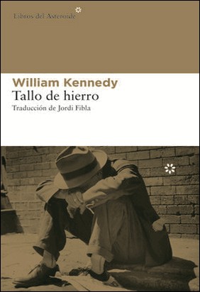 TALLO DE HIERRO de William Kennedy