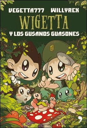 WIGETTA Y LOS GUSANOS GUASONES de Willyrex