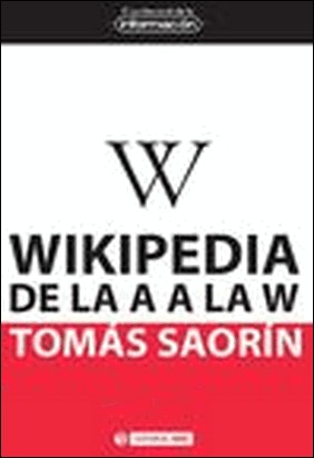 WIKIPEDIA DE LA A A LA W de Tomás Saorín Pérez